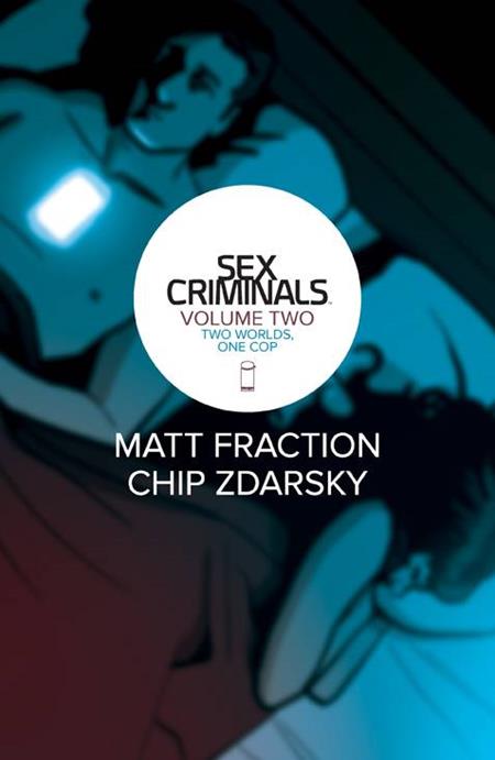 Sex Criminals Vol. 2 Two Worlds, One Cop TPB